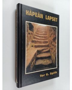 Kirjailijan Tor G. Spiik käytetty kirja Häpeän lapset