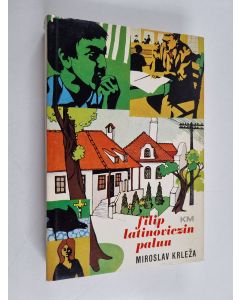 Kirjailijan Anna-Liisa Laine & Miroslav Krleza käytetty kirja Filip Latinoviczin paluu