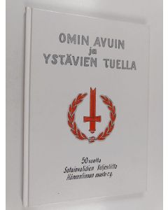 käytetty kirja Omin avuin ja ystävien tuella : 50 vuotta sotainvalidien Hämeenlinnan osasto ry