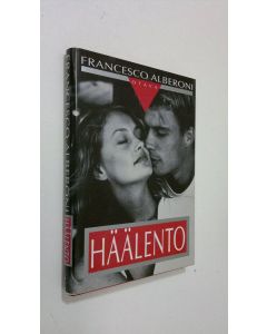 Kirjailijan Francesco Alberoni käytetty kirja Häälento