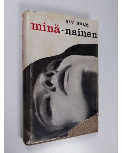 Kirjailijan Siv Holm käytetty kirja Minä - nainen