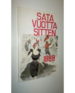 Tekijän Kai Linnilä  käytetty kirja Sata vuotta sitten, 1888