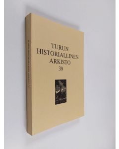 käytetty kirja Turun historiallinen arkisto 39