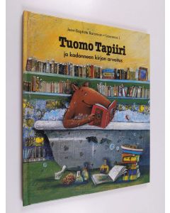 Kirjailijan Jean-Baptiste Baronian käytetty kirja Tuomo Tapiiri ja kadonneen kirjan arvoitus