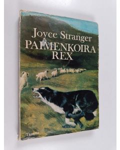 Kirjailijan Joyce Stranger & Mikko Ukkonen käytetty kirja Paimenkoira Rex