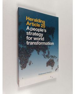 Kirjailijan Mohammed Mesbahi käytetty kirja Heralding Article 25 - A People's Strategy for World Transformation