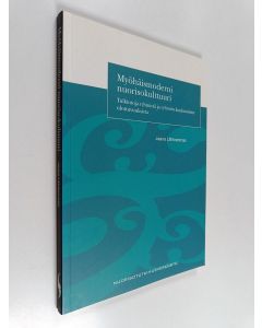 Kirjailijan Jaana Lähteenmaa käytetty kirja Myöhäismoderni nuorisokulttuuri : tulkintoja ryhmistä ja ryhmiin kuulumisten ulottuvuuksista