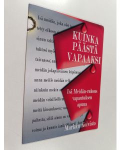 Kirjailijan Markku Koivisto käytetty teos Kuinka päästä vapaaksi