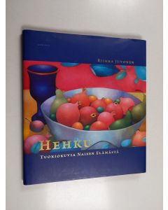 Kirjailijan Riikka Juvonen käytetty kirja Hehku : tuokiokuvia naisen elämästä