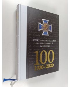 käytetty kirja Reserviupseerikoulutus maalla, merellä ja ilmassa 100 1920-2020