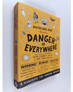 Kirjailijan David O'Doherty käytetty kirja Danger is Everywhere : A Handbook for Avoiding Danger