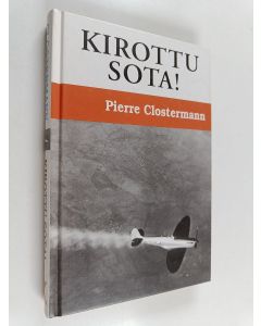 Kirjailijan Pierre Clostermann käytetty kirja Kirottu sota!