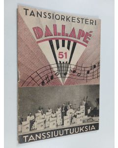 käytetty teos Tanssiorkesteri Dallape : Valikoima lauluja tanssiuutuuksiin 51