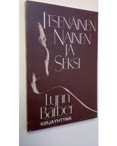 Kirjailijan Lynn Barber käytetty kirja Itsenäinen nainen ja seksi