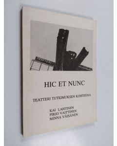 Kirjailijan Kai Lahtinen käytetty kirja Hic et nunc : teatteri tutkimuksen kohteena