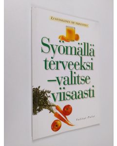 Kirjailijan Olli Simonen käytetty kirja Syömällä terveeksi : valitse viisaasti