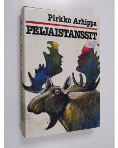 Kirjailijan Pirkko Arhippa käytetty kirja Peijaistanssit