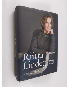 Kirjailijan Riitta Lindegren käytetty kirja Riitta Lindegren : minä, toimittaja