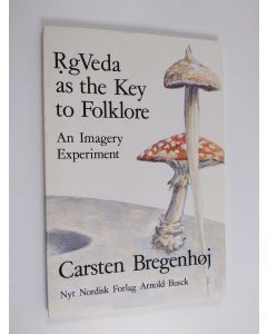Kirjailijan Carsten Bregenhöj käytetty kirja RgVeda as the key to folklore. An imagery experiment