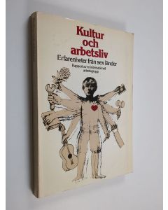 käytetty kirja Kultur och arbetsliv : erfarenheter från sex länder : rapport av en internationell arbetsgrupp