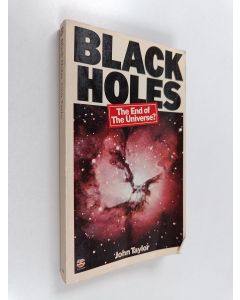 Kirjailijan J. G. Taylor käytetty kirja Black holes : the end of the universe?