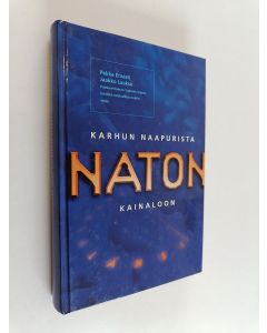 Kirjailijan Pekka Ervasti käytetty kirja Karhun naapurista Naton kainaloon : puolueettoman Suomen marssi läntisen sotilasliiton leiriin