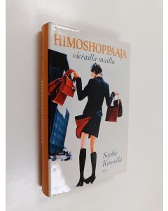 Kirjailijan Sophie Kinsella käytetty kirja Himoshoppaaja vierailla mailla