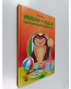 Kirjailijan Walt Disney käytetty kirja Hulin ja Vilin syntymäpäiväyllätys