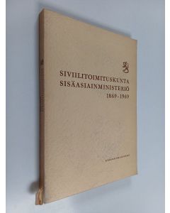 käytetty kirja Siviilitoimituskunta sisäasiainministeriö 1869-1969