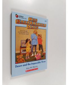 Kirjailijan Ann M. Martin käytetty kirja The Baby-Sitters Club #5 : Dawn and the impossible three