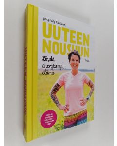Kirjailijan Jenny Belitz-Henriksson käytetty kirja Uuteen nousuun : löydä energisempi elämä