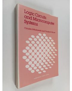 Kirjailijan Claude A. Wiatrowski & Charles H. House käytetty kirja Logic Circuits and Microcomputer Systems