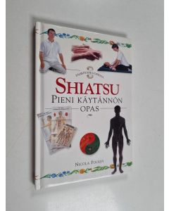 Kirjailijan Nicola Pooley käytetty kirja Shiatsu : pieni käytännön opas