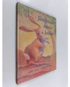 Kirjailijan Adele Geras käytetty kirja Jänöjussin tuutulaulut