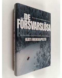 Kirjailijan Kati Hiekkapelto käytetty kirja De försvarslösa