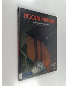 Kirjailijan Jussi Jäppinen käytetty kirja Fiesolen puutarhat : arkkitehti Alvar Aallon elämä, Osa 3 - Vuodet 1939-1955