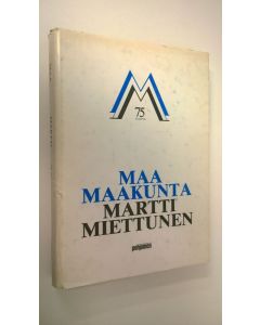 Tekijän Oiva Arvola  käytetty kirja Maa - maakunta - Martti Miettunen