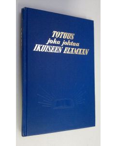 käytetty kirja Totuus joka johtaa ikuiseen elämään