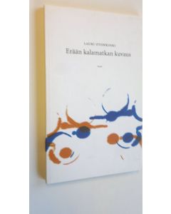 Kirjailijan Lauri Otonkoski käytetty kirja Erään kalamatkan kuvaus (UUDENVEROINEN)