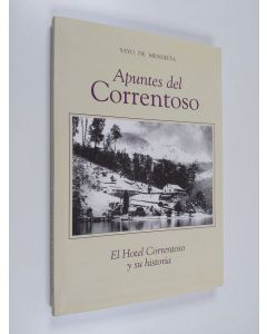 Kirjailijan Yayo De Mendieta käytetty kirja Apuntes del Correntoso : El Hotel Correntoso y su historia