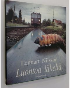 Kirjailijan Lennart Nilsson käytetty kirja Luontoa läheltä