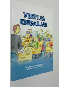 Kirjailijan Anne-Maj Felin käytetty teos Veeti ja kiusaajat (UUSI)