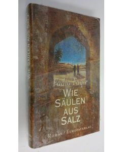 Kirjailijan Fadia Faqir käytetty kirja Wie säulen aus salz (UUSI)