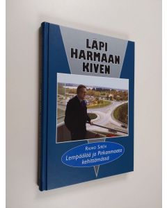 Kirjailijan Raimo Sirén käytetty kirja Läpi harmaan kiven : Lempäälää ja Pirkanmaata kehittämässä