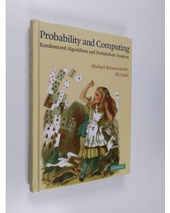 Kirjailijan Michael Mitzenmacher käytetty kirja Probability and computing : randomized algorithms and probabilistic analysis