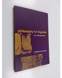 Kirjailijan Siobhan Chapman käytetty kirja Philosophy for linguists : an introduction