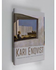 Kirjailijan Kari Enqvist käytetty kirja Uskomaton matka uskovien maailmaan