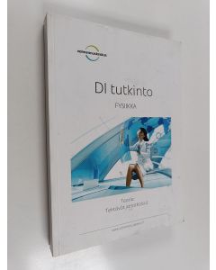 käytetty kirja DI-tutkinto - Fysiikka : Teoria, Tehtävät ja ratkaisut
