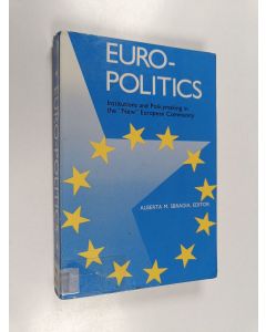 Kirjailijan Alberta M. Sbragia käytetty kirja Europolitics : institutions and policymaking in the "new" European Community