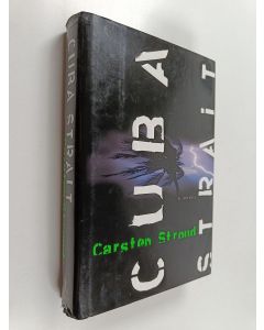 Kirjailijan Carsten Stroud käytetty kirja Cuba Strait - A Novel